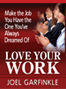 Love Your Work by Joel Garfinkle