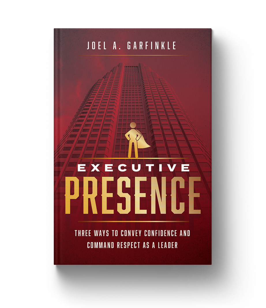 Executive Presence Book - Leadership Presence | Joel Garfinkle